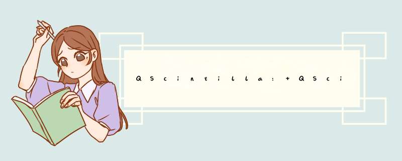 QScintilla: QScintillaa Port to Qt v4 of Scintilla,第1张