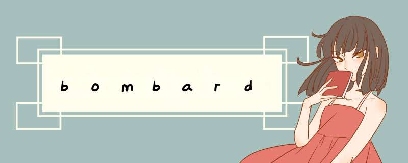 bombard,第1张