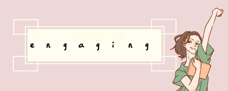 engaging,第1张