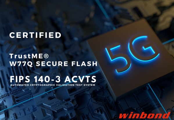 华邦W77Q安全闪存荣获FIPS 140-3自动加密验证测试系统认证,第2张